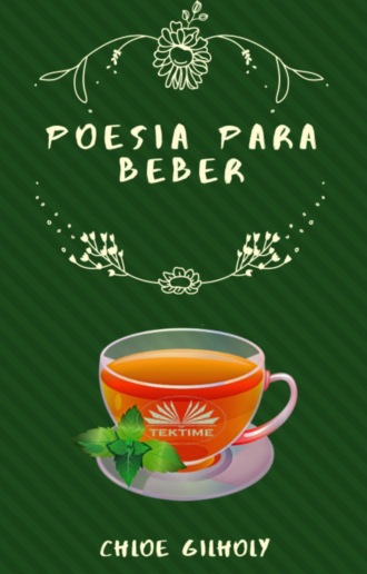 Chloe Gilholy. Poesia Para Beber