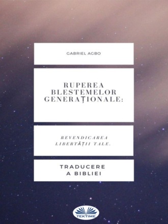 Ruperea Blestemelor Generaționale: Revendicarea Libertății Tale.. Gabriel Agbo