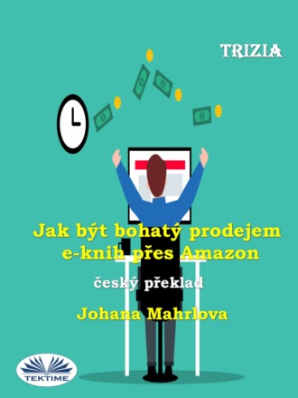 Jak Být Bohatý Prodejem E-Knih Přes Amazon. Trizia