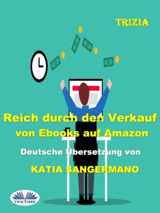 Reich Durch Den Verkauf Von Ebooks Auf Amazon. Trizia