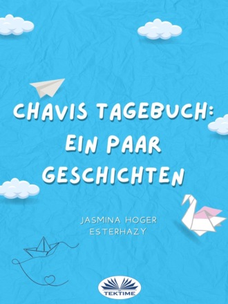 Chavis Tagebuch: Ein Paar Geschichten. 
