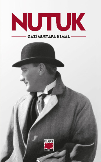 Мустафа Кемаль Ататюрк. Nutuk