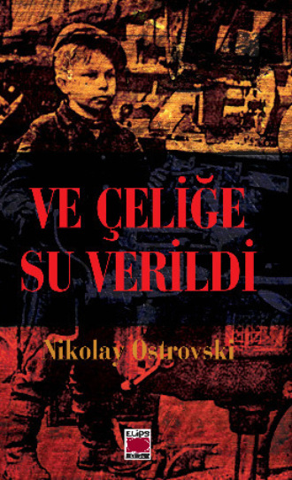 Ve Çeliğe Su Verildi. 