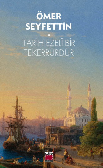 Tarih Ezelî Bir Tekerrürdür. 