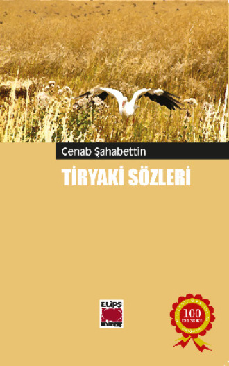 Tiryaki Sözleri. Cenap Şahabettin