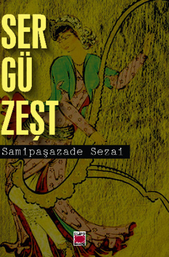 Sergüzeşt. Samipaşazade Sezai