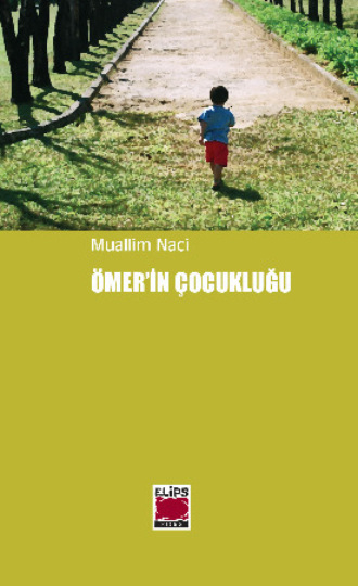 Muallim Naci. Ömer`in Çocukluğu