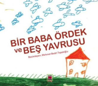 Bir Baba ?rdek ve Beş Yavrusu. 