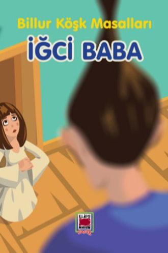 İğci Baba-Billur Köşk Masalları. 