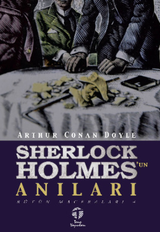 Артур Конан Дойл. Sherlock Holmes’un Anıları Bütün Maceraları 4