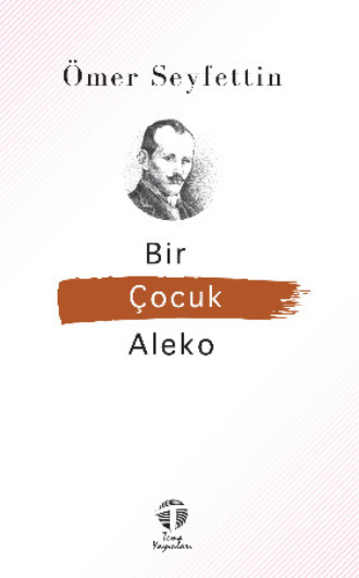 Bir ?ocuk Aleko. ?mer Seyfettin