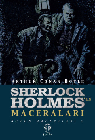 Артур Конан Дойл. Sherlock Holmes’un Maceraları Bütün Maceraları 3