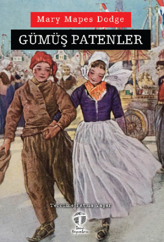 Mary Mapes Dodge. Gümüş Patenler