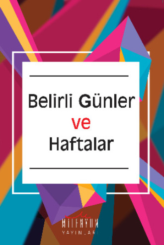 Belirli Günler ve Haftalar. 