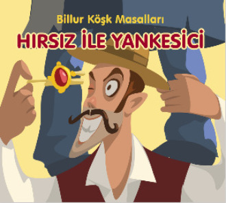 Hırsız ile Yan Kesici - Billur Köşk Masalları. 