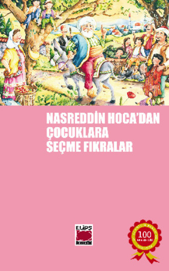 Nasreddin Hoca'dan Çocuklara Seçme Fıkralar. 