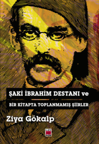Şaki İbrahim Destanı ve Bir Kitapta Toplanmamış Şiirler. 