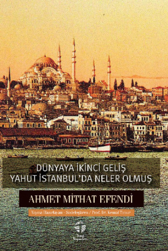 Dünyaya İkinci Geliş yahut İstanbul’da Neler Olmuş. 