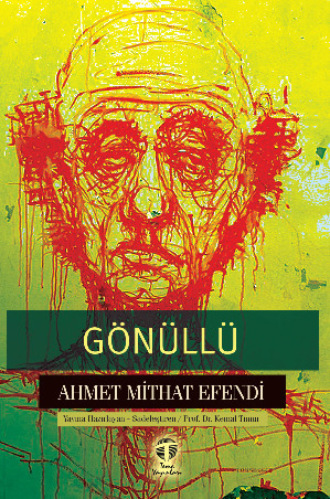 Ахмет Мидхат. Gönüllü