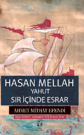 Hasan Mellah yahut Sır İçinde Esrar. 