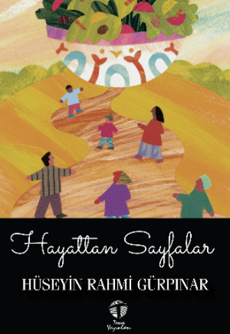 Hüseyin Rahmi Gürpınar. Hayattan Sayfalar