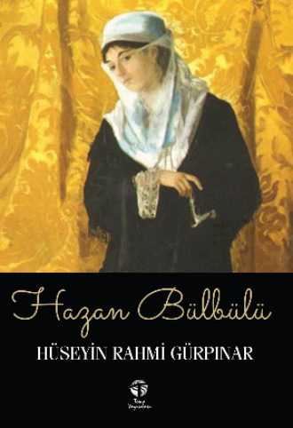Hüseyin Rahmi Gürpınar. Hazan Bülbülü