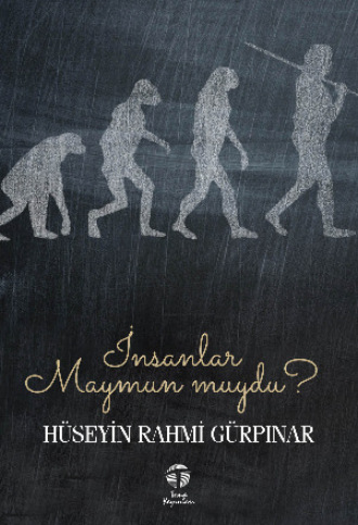 İnsanlar Maymun muydu?. 
