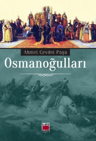 Ahmet Cevdet Paşa. Osmanoğulları