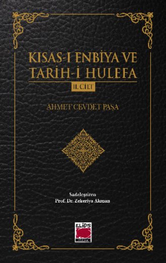 Ahmet Cevdet Paşa. Kısas-ı Enbiya ve Tarih-i Hulefa II. Cilt