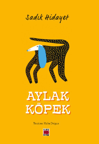 Sadık Hidayet. Aylak Köpek