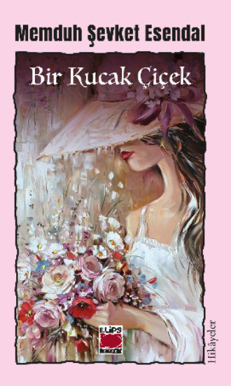 Bir Kucak Çiçek. 