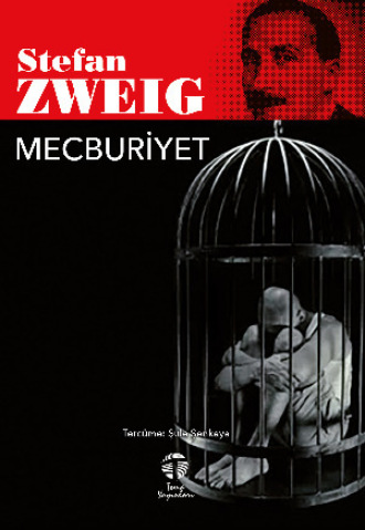 Стефан Цвейг. Mecburiyet