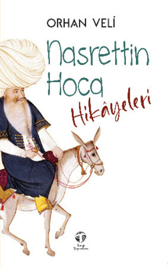Orhan Veli. Nasrettin Hoca Hikâyeleri