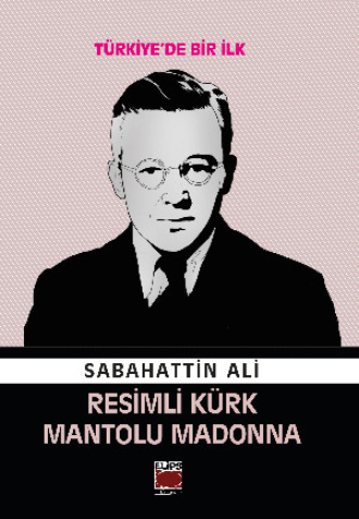 Sabahattin Ali. Kürk Mantolu Madonna - Resimli