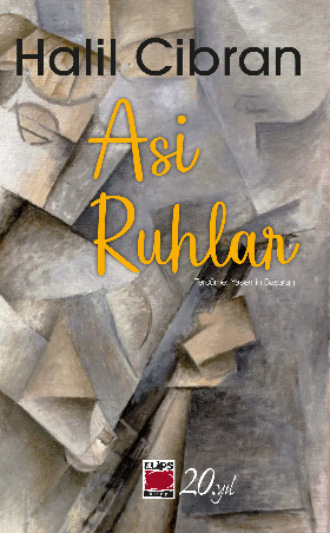Asi Ruhlar. Halil Cibran