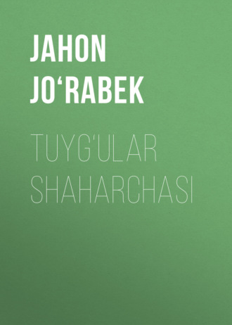 JAHON JO‘RABEK. TUYG‘ULAR SHAHARCHASI