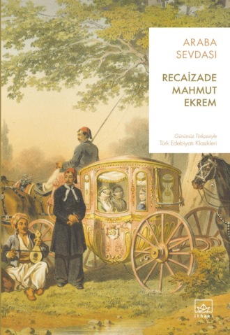 Araba sevdası. Recaizade Mahmut Ekrem
