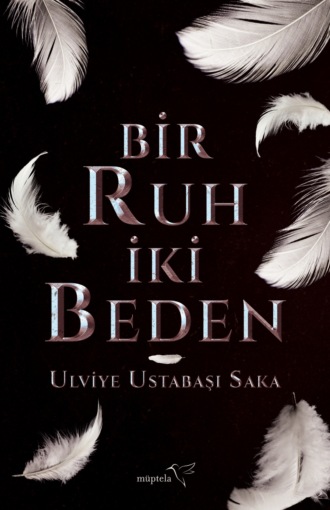 Ulviye Ustabaşı Saka. Bir ruh iki beden