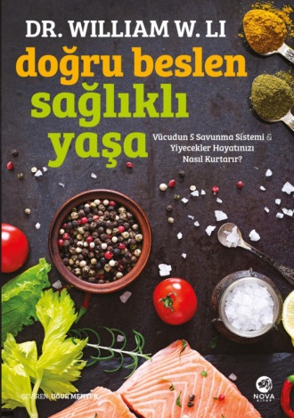 William D. Li. Doğru beslen sağlıklı yaşa