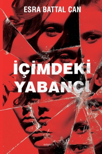 Esra Battal Can. İçimdeki yabancı