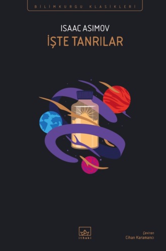 Айзек Азимов. İşte tanrılar