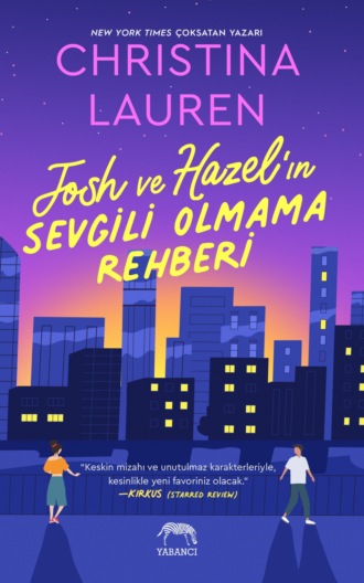 Christina Lauren. Josh ve hazel'ın sevgili olmama rehberi