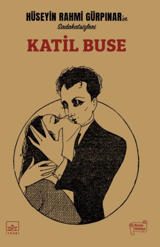 Hüseyin Rahmi Gürpınar. Katil buse