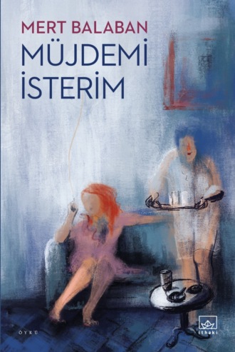 Balaban Mert. Müjdemi isterim