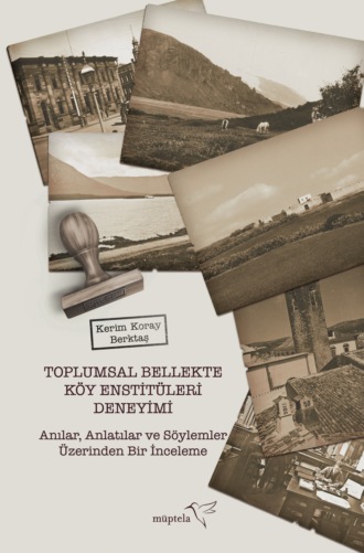 Kerim Koray Berktaş. Toplumsal bellekte köy enstitüleri deneyimi