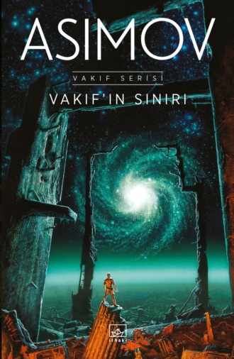 Айзек Азимов. Vakıf’ın sınırı