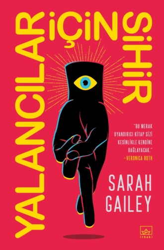 Sarah Gailey. Yalancılar için sihir
