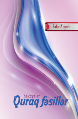 Quraq fəsillər. Alışarlı Səfər