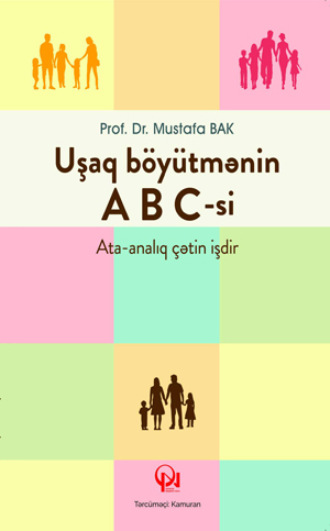 BAK Mustafa. Uşaq böyütmənin ABC-si