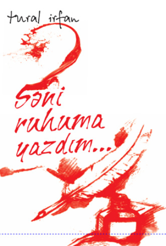 Tural İrfan. Seni ruhuma yazdım